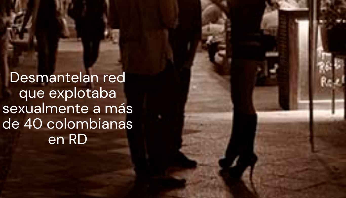 Operativo de rescate en República Dominicana contra red de trata de personas